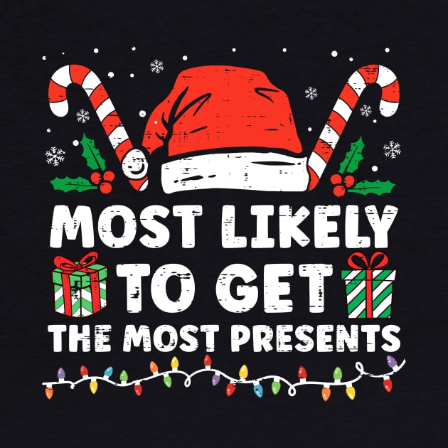 Most Likely To Get The Most Presents Christmas Pajamas by unaffectedmoor